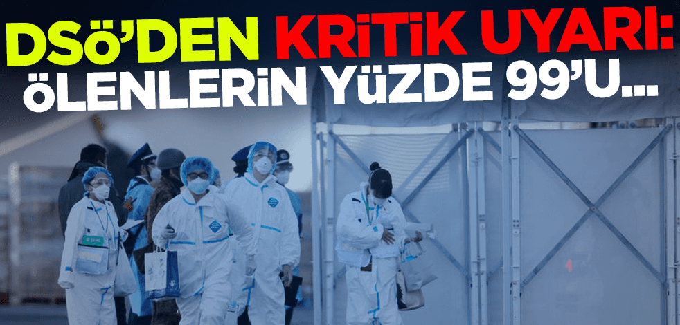 DSÖ'den kritik uyarı: Ölenlerin yüzde 99'u..