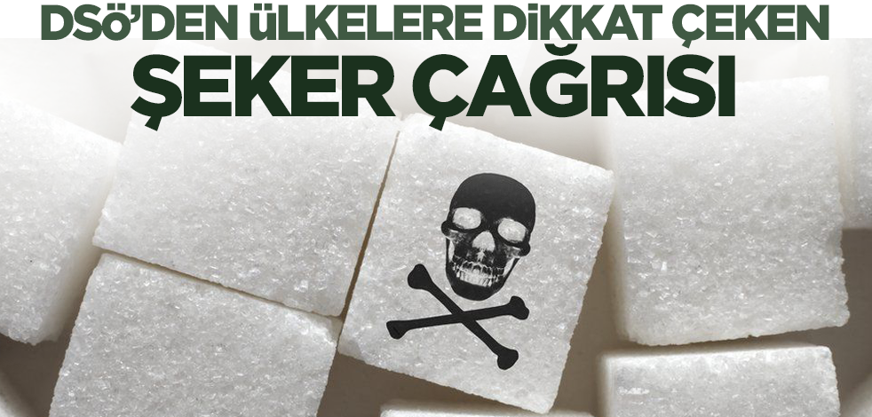 DSÖ'den ülkelere dikkat çeken 'şeker' çağrısı!