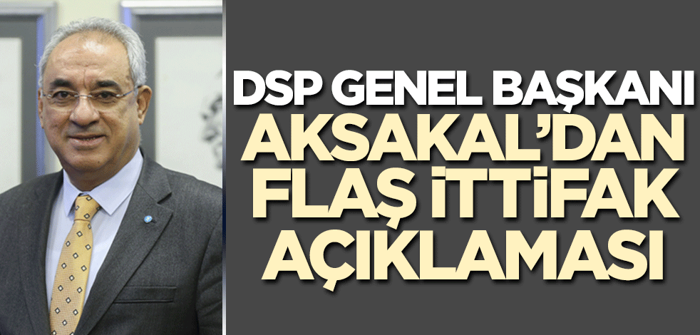 DSP Cumhur İttifakı'na katılacak mı? Önder Aksakal'dan flaş açıklama