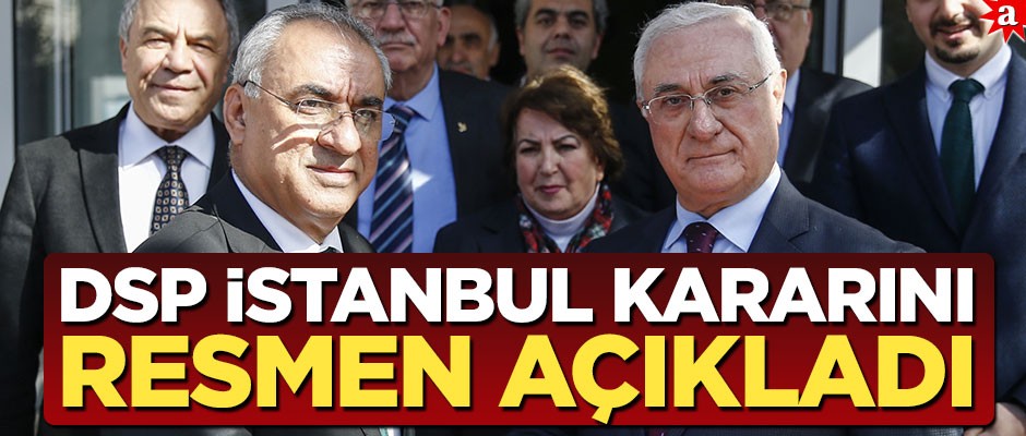 DSP İstanbul'da aday çıkarmama kararı aldı