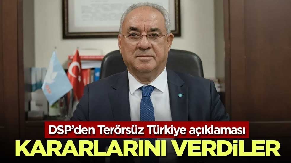 DSP’den Terörsüz Türkiye sürecine destek açıklaması