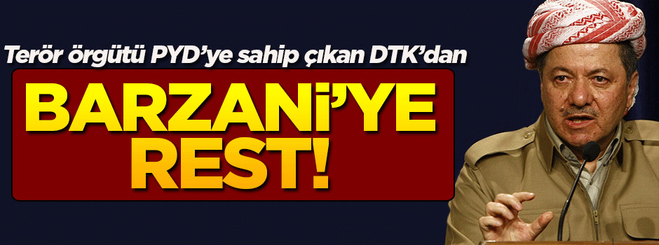 DTK'dan Barzani'ye terör örgütü PYD resti