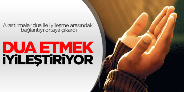 Dua etmek iyileştiriyor