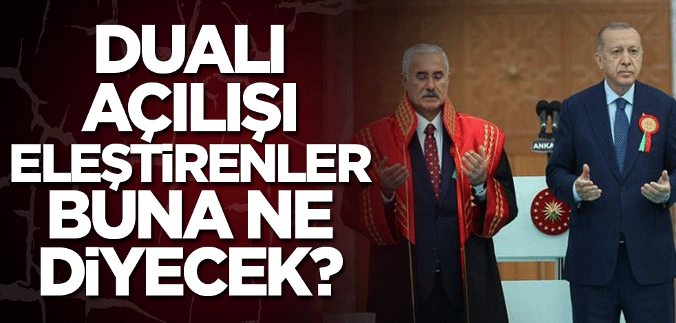 Dualı açılışı hazmedemeyenler buna ne diyecek?