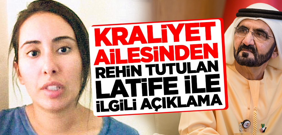 Dubai Kraliyet Ailesi'nden rehin tutulan Latife ile ilgili açıklama