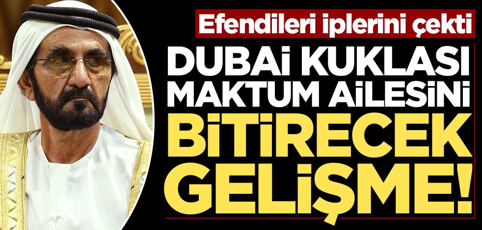 Dubai kuklası Maktum ailesini bitirecek dava! 1 milyar sterlin...
