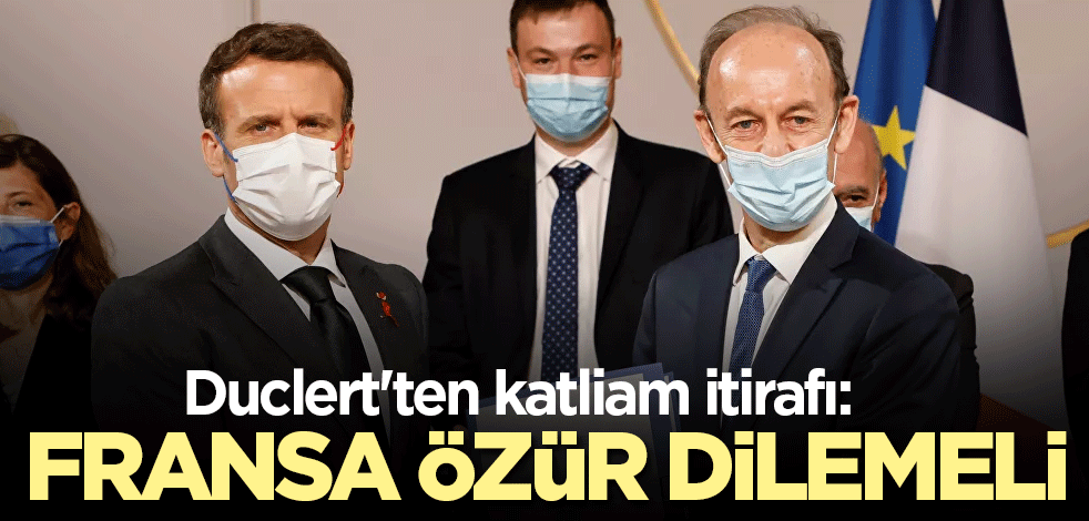 Duclert'ten katliam itirafı: Fransa özür dilemeli