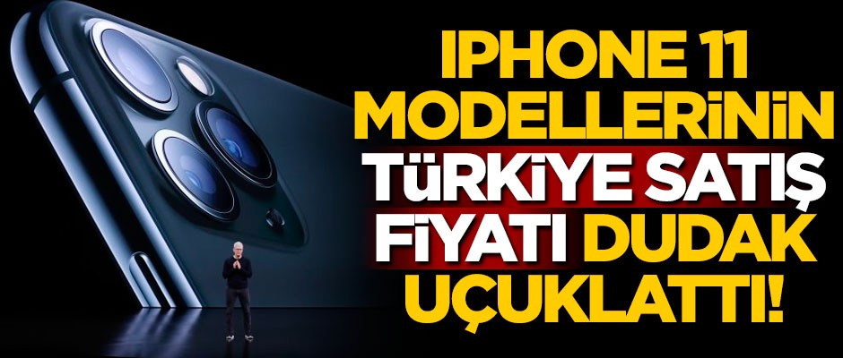 Dudak uçuklatan rakam! iPhone 11 modellerinin Türkiye satış fiyatı belli oldu