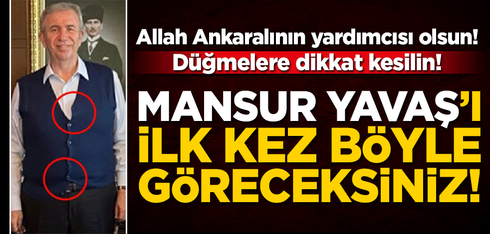 Düğmelere dikkat kesilin! Mansur Yavaş’ı ilk kez böyle göreceksiniz