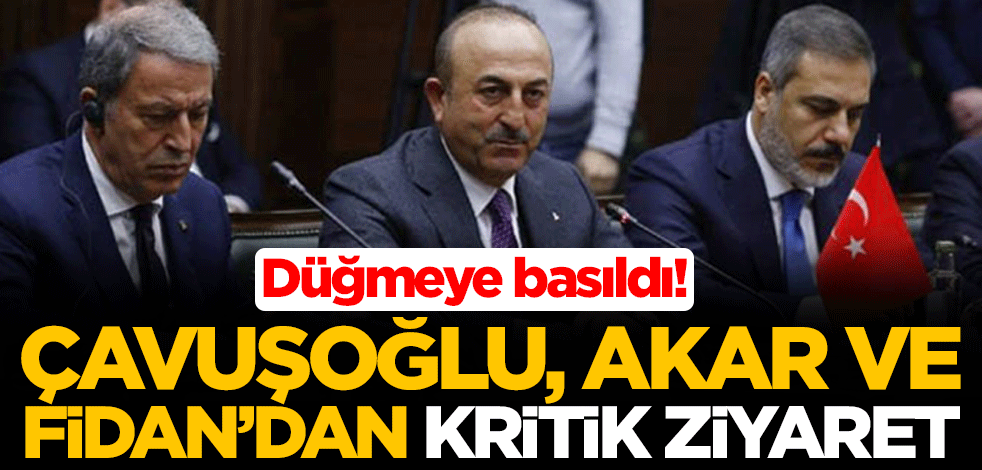 Düğmeye basıldı! Mevlüt Çavuşoğlu, Hulusi Akar ve Hakan Fidan'dan kritik ziyaret