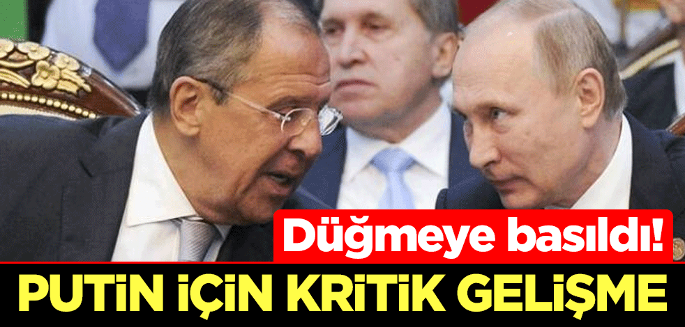 Düğmeye basıldı! Putin için kritik gelişme
