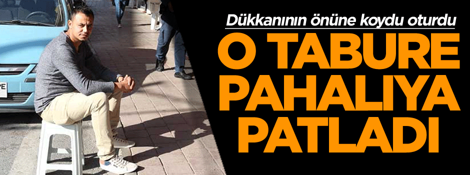 Dükkanın önüne koyduğu o tabure pahalıya patladı