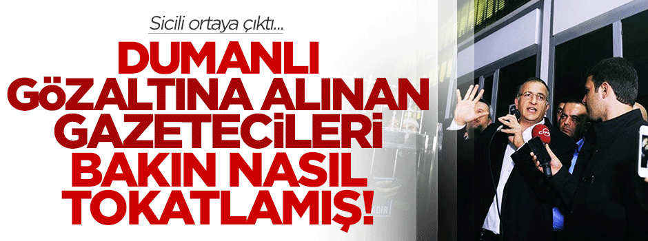 Dumanlı geçmişte tutuklanan gazetecileri böyle tokatlamış
