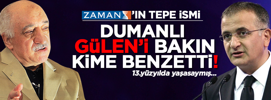 Dumanlı Gülen'i Mevlana'ya benzetti!