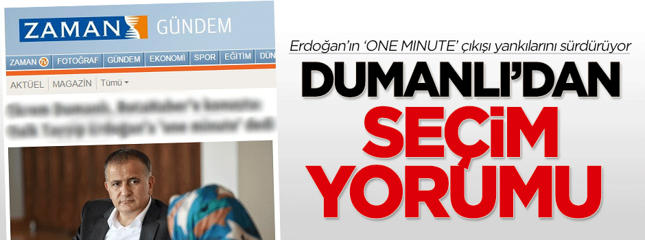 Dumanlı: Halk 'one minute' dedi