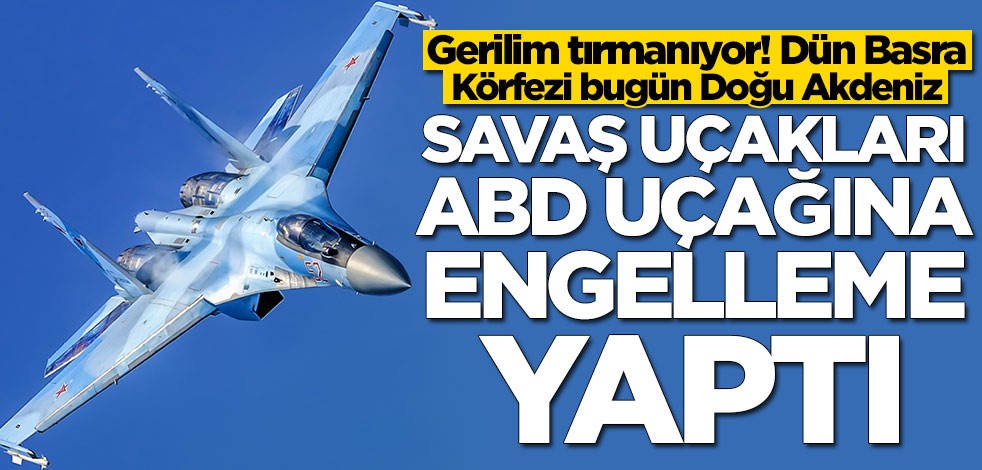 Dün Basra Körfezi bugün Akdeniz! ABD savaş uçaklarına tehlikeli önleme yaptılar