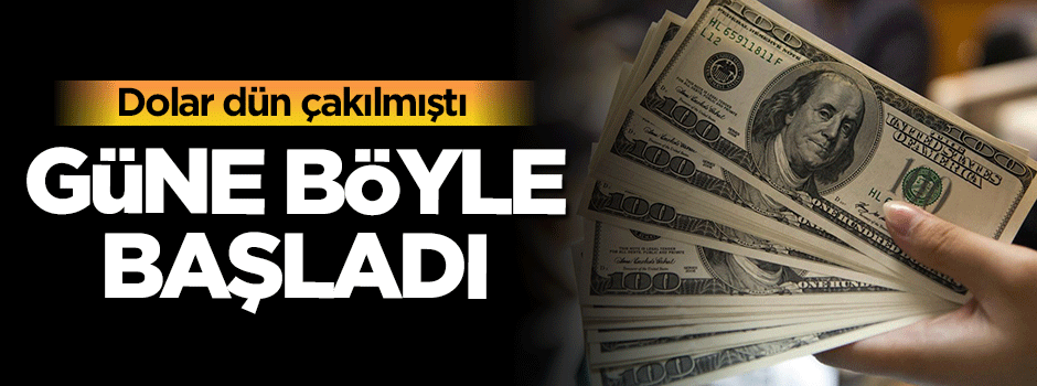 Dün çakılmıştı! Dolar güne böyle başladı