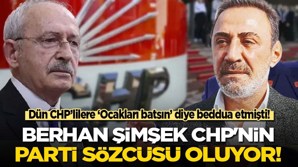 Dün CHP’lilere ‘Ocakları batsın’ diye beddua etmişti! Berhan Şimşek CHP'nin parti sözcüsü oluyor!