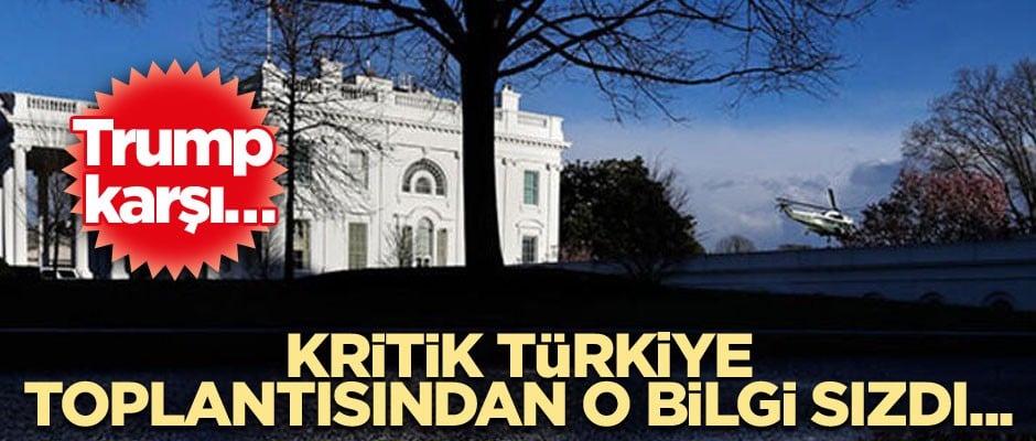 Dün gerçekleştirilmişti... Kritik Türkiye toplantısından o bilgi sızdı...