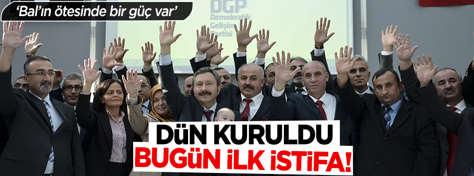 Dün kurulan DGP'den ilk istifa!
