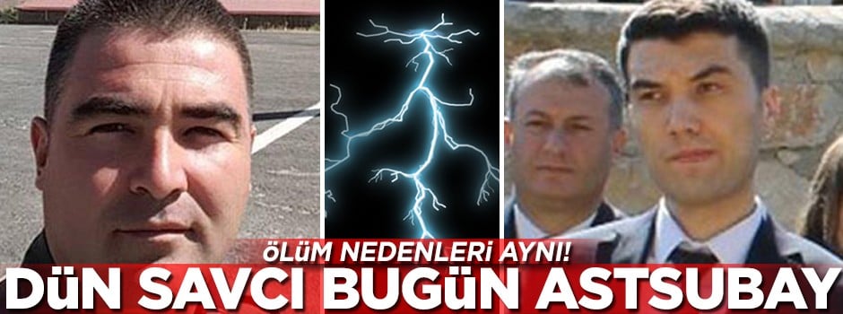 Dün savcı bugün de astsubay! İkisinin de ölüm nedeni aynı