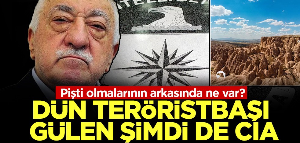 Dün terörist başı Gülen şimdi de CIA! Pişti olmalarının arkasında ne var