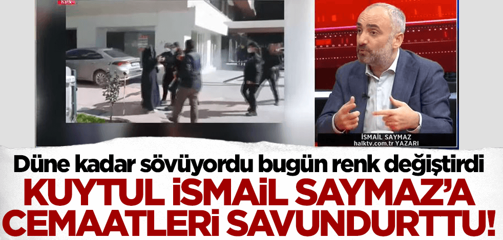 Düne kadar sövüyordu bugün renk değiştirdi! Kuytul, İsmail Saymaz'a cemaatleri savundurttu