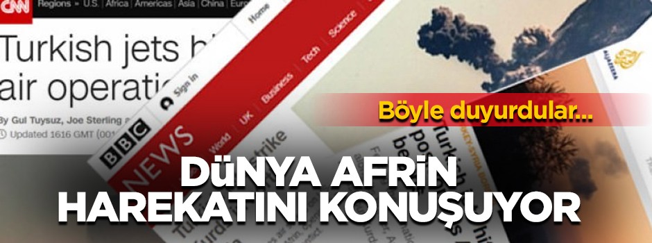Dünya Afrin harekatını konuşuyor! Böyle duyurdular