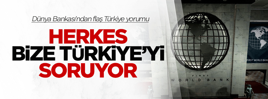 Dünya Bankası'ndan flaş Türkiye yorumu!