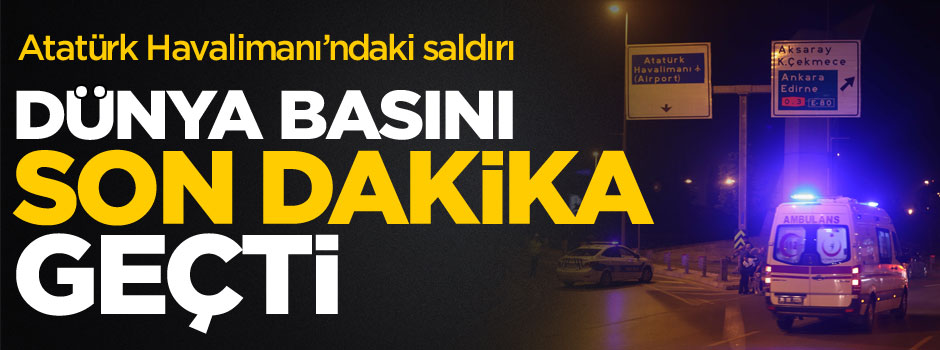 Dünya basını saldırıyı böyle gördü