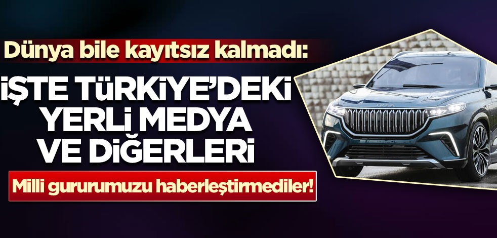 Dünya bile kayıtsız kalmadı: İşte Türkiye'deki yerli medya ve diğerleri