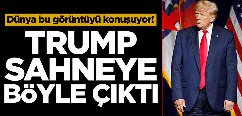 Dünya bu görüntüyü konuşuyor! Trump sahneye böyle çıktı