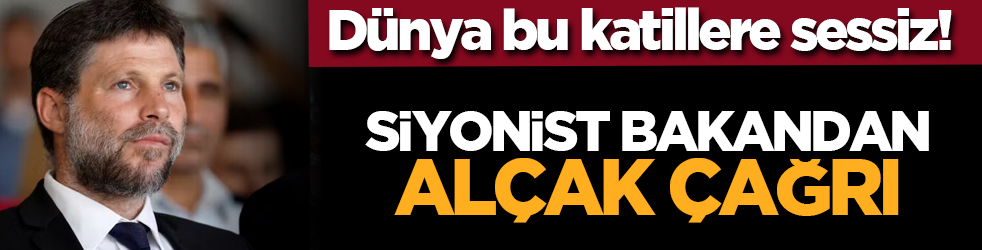 Dünya bu katillere sessiz! Siyonist bakandan alçak çağrı