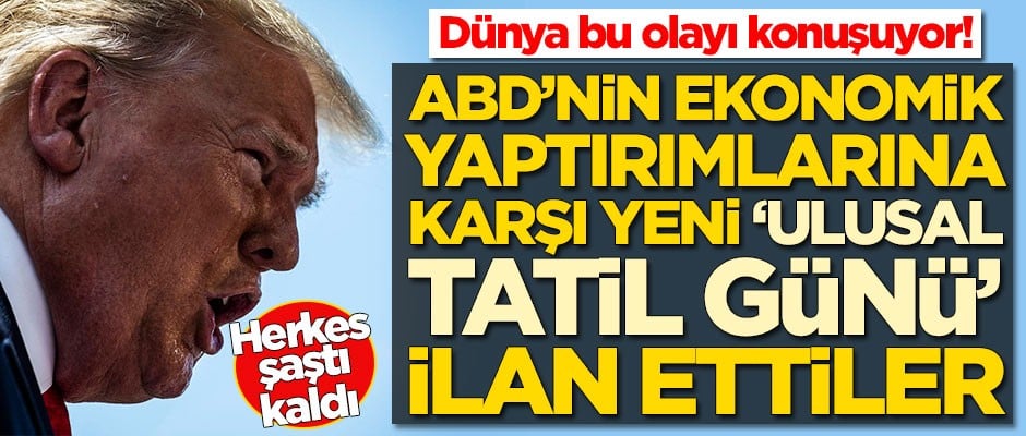Dünya bu olayı konuşuyor! ABD'nin yaptırımlarına görülmemiş tepki
