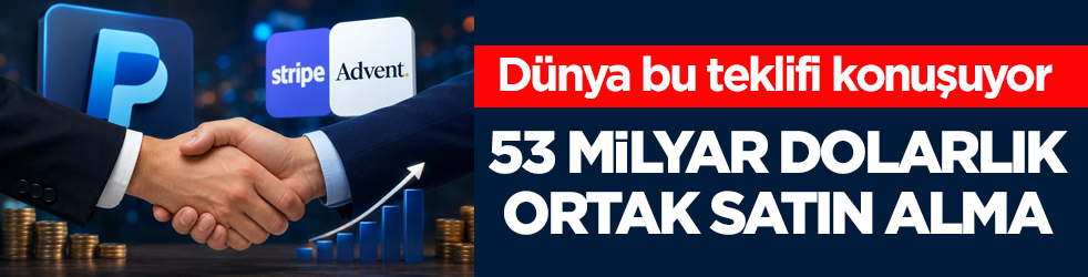 Dünya bu teklifi konuşuyor! 53 milyar dolarlık ortak satın alma