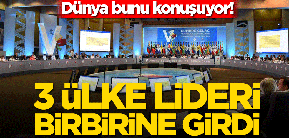 Dünya bunu konuşuyor! 3 ülke lideri birbirine girdi