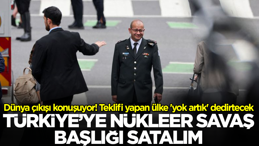 Dünya çıkışı konuşuyor! Teklifi yapan ülke 'yok artık' dedirtecek: Türkiye’ye nükleer savaş başlığı satalım