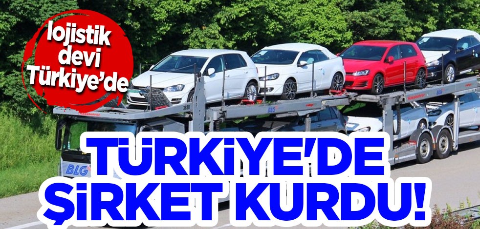 Dünya devi 150 yıllık.... Lojistik devi herkesi şoke etti: Türkiye'de şirket kurdu! Resmen açıkladı