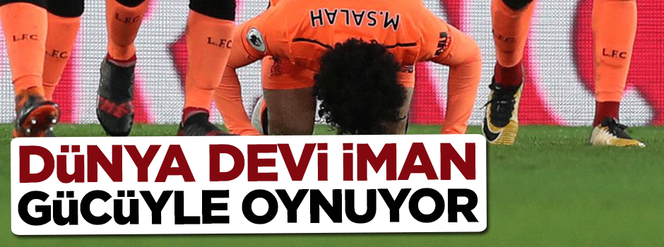 Dünya devi iman gücüyle oynuyor