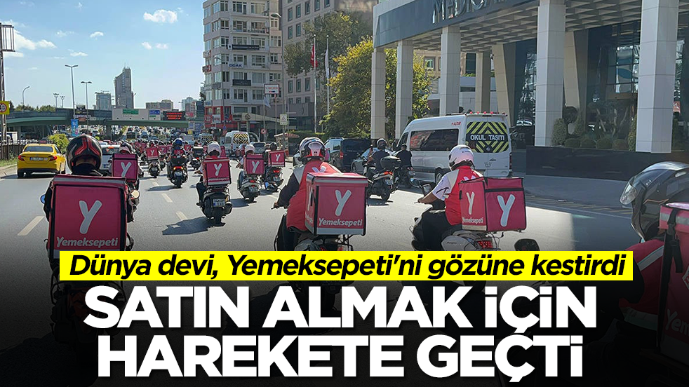 Dünya devi, Yemeksepeti'ni gözüne kestirdi: Satın almak için harekete geçti
