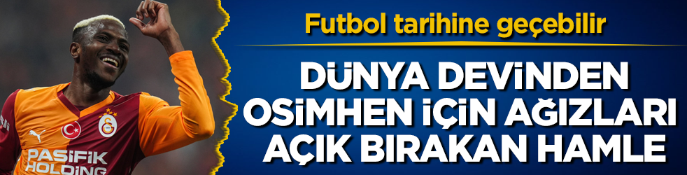 Dünya devinden, Osimhen için ağızları açık bırakan hamle! Futbol tarihine geçebilir