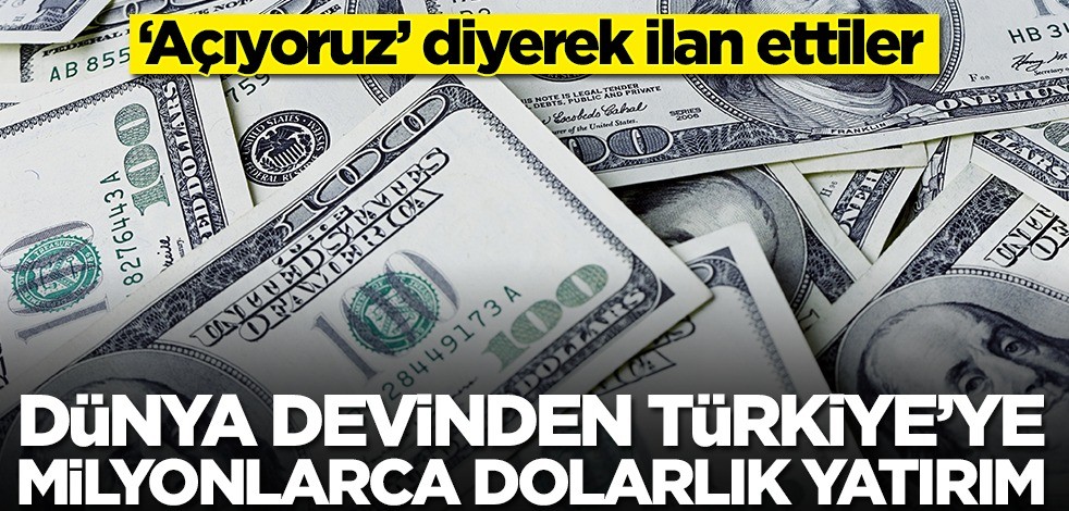 Dünya devinden Türkiye'ye milyonlarca dolarlık yatırım! Açıyoruz diyerek duyurdular