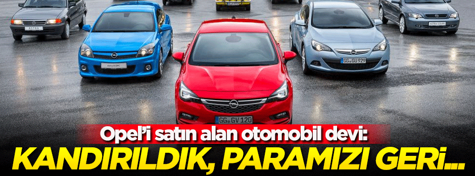 Dünya devleri karşı karşıya geldi! Opel'i satın alan...