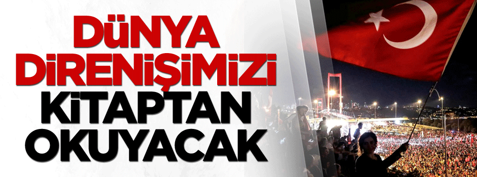 Dünya direnişimizi kitaptan okuyacak