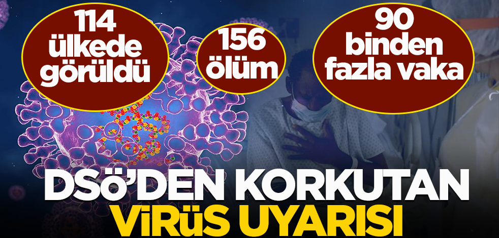Dünya genelinde 90 binden fazla vaka 156 ölü! DSÖ'den korkutan virüs uyarısı