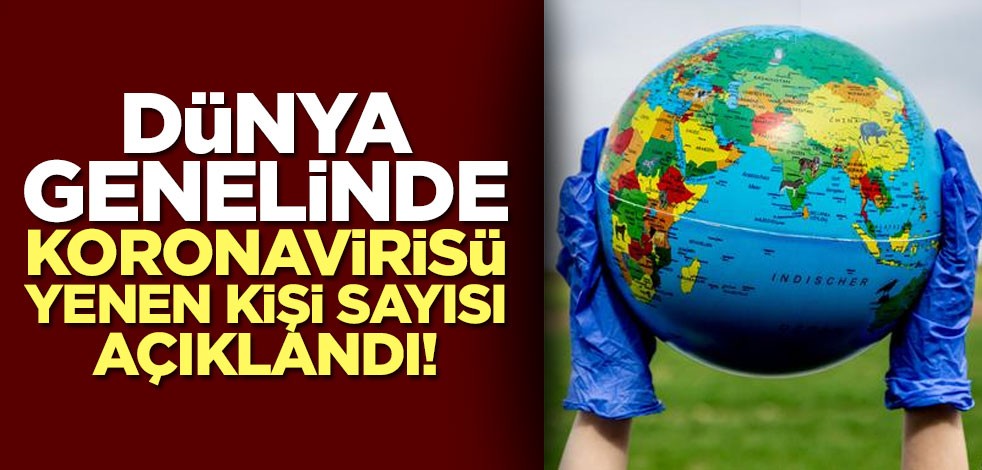 Dünya genelinde koronavirisü yenen kişi sayısı açıklandı!