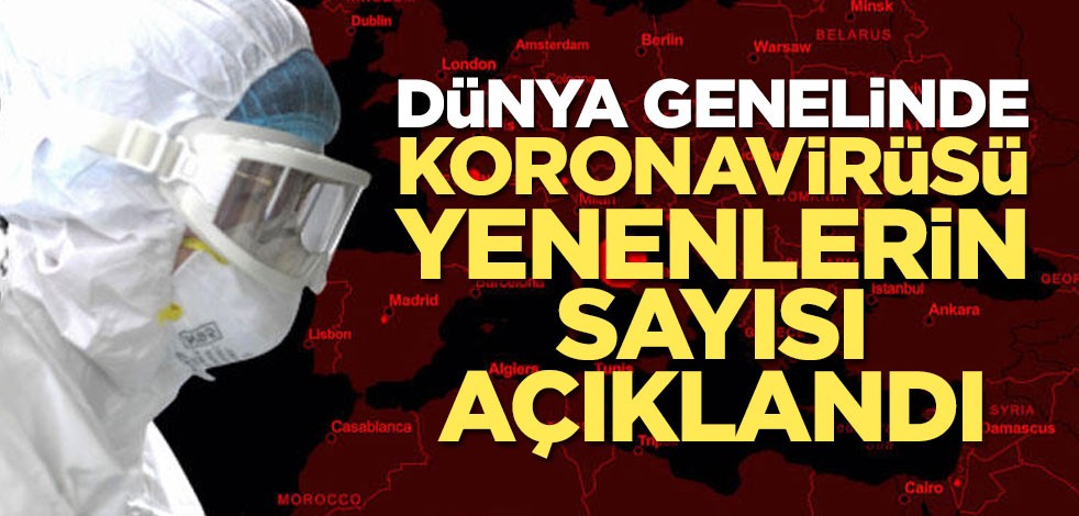 Dünya genelinde Koronavirüsü yenenlerin sayısı açıklandı