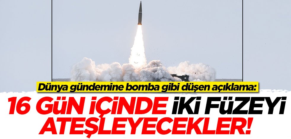 Dünya gündemine bomba gibi düşen açıklama: 16 gün içinde iki yeni füzeyi ateşleyecekler