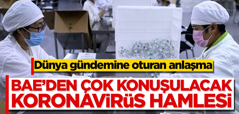 Dünya gündemine oturan anlaşma! BAE’den koronavirüs hamlesi