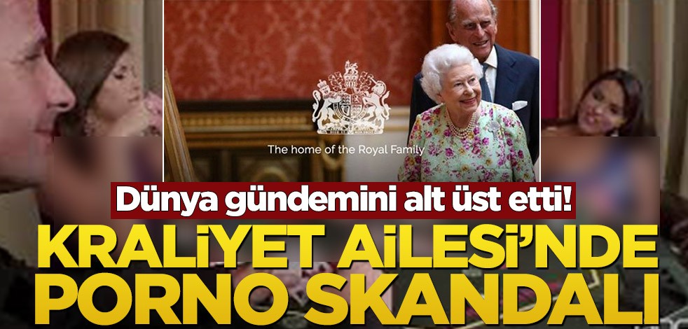 Dünya gündemini alt üst etti! Kraliyet Ailesi’nde porno skandalı